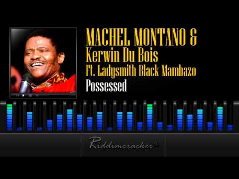Machel Montano & Kerwin Du Bois Ft. Ladysmith Black Mambazo - Possessed [Soca 2013]