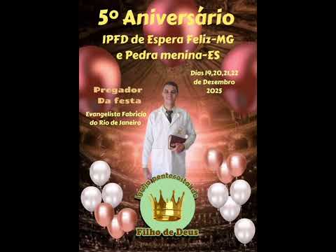 5°Aniversário da IPFD de Espera feliz-MG, e Pedra Menina-ES