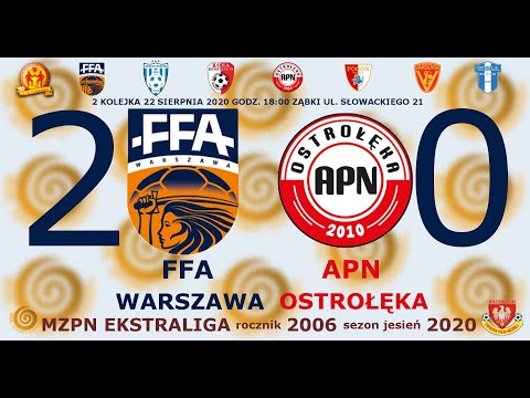 FFA Warszawa 2006 - Ostrołęcka APN 2:0 gole 22.08.2020