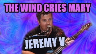 The Wind Cries Mary - Jimi Hendrix Cover