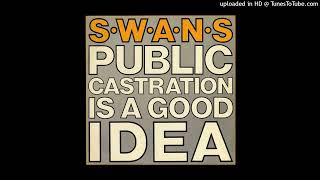 Swans - Public Castration Is a Good Idea - Another You (Live)