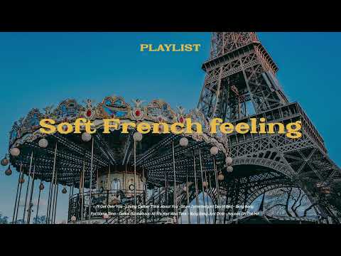 Mood: soft French feeling playlist