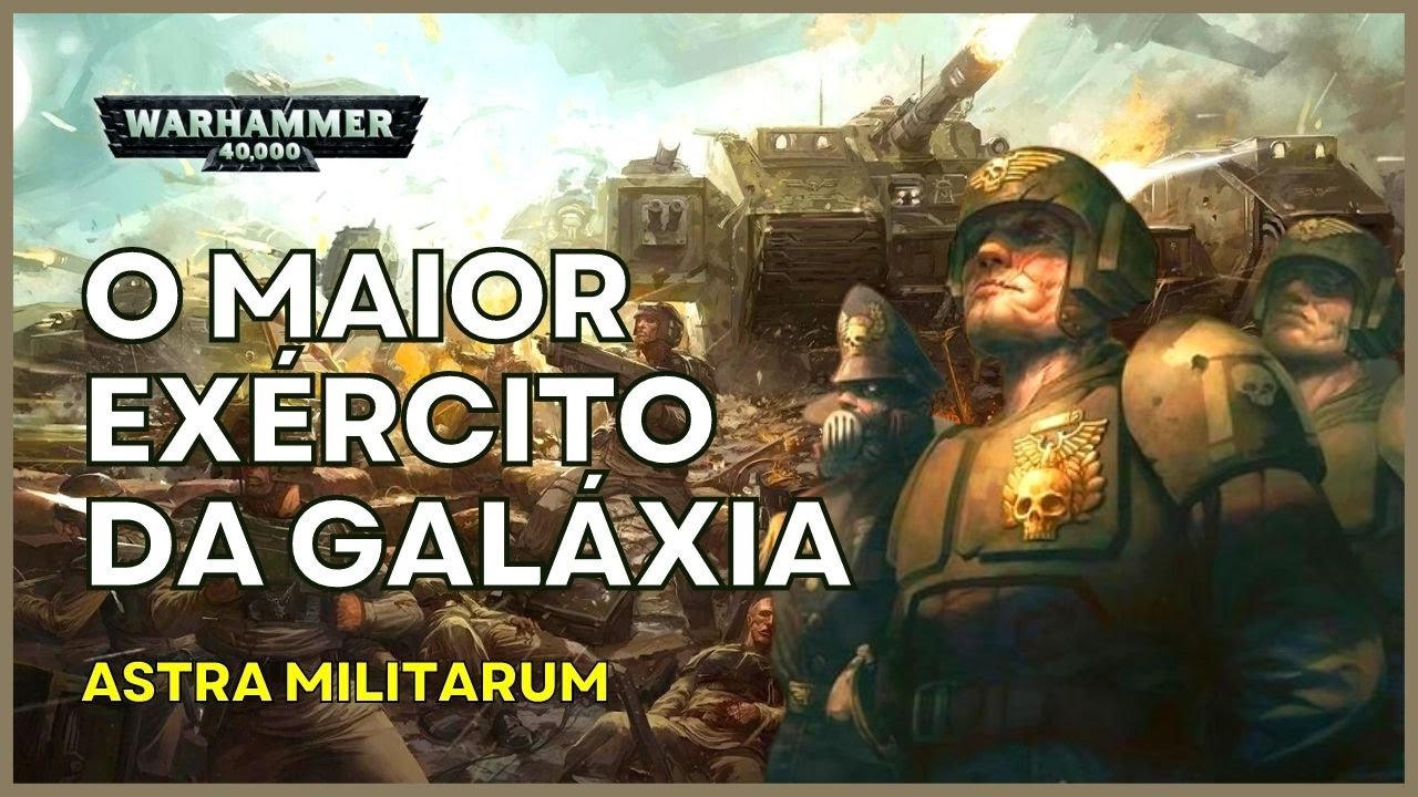 ASTRA MILITARUM. O maior exército da Galáxia. War40k.
