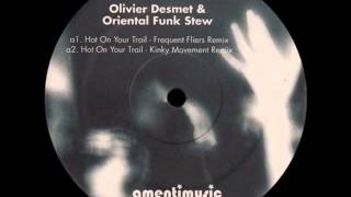 Olivier Desmet & Oriental Funk Stew - Hot On Your Trail (Kinky Movement Remix)