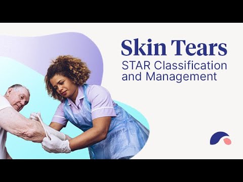 Skin Tears and the STAR Classification System