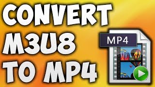 How To Convert M3U8 TO MP4 Online - Best M3U8 TO MP4 Converter [BEGINNER