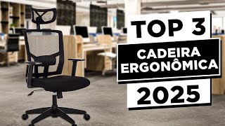 ????TOP 3 Melhores CADEIRA ERGONÔMICA Para Comprar em 2025