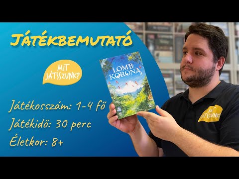 Lombkorona Játékbemutató - Mit Játsszunk?