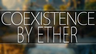 Ether - Coexistence - [Dubstep/Glitch]