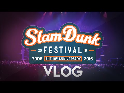 Slam Dunk Festival 2016 (10th Anniversary VLOG) | Woozypictures
