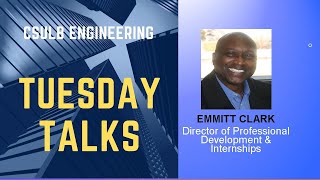 CSULB Engineering Tuesday Talks with Emmitt Clark