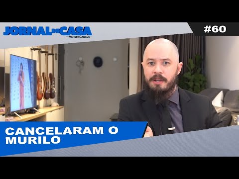 JORNAL DE CASA #60 - CANCELARAM O MURILO (E EU QUASE FUI JUNTO)