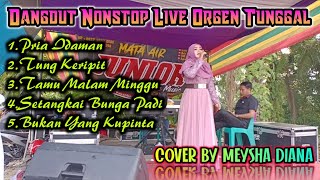 Download lagu Dangdut Nonstop Live Orgen Tunggal - Cover By Meysha Diana | @THEMataAir mp3
