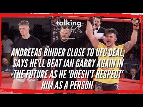 Ireland's Andreeas Binder Close To UFC Deal; Says He'll Beat Ian Garry Again in Future