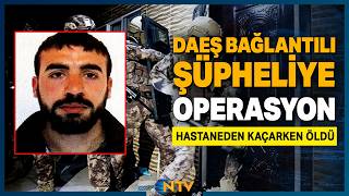 Eylem Hazırlığındaki Şüpheli Hastaneden Kaçarken Öldü | NTV