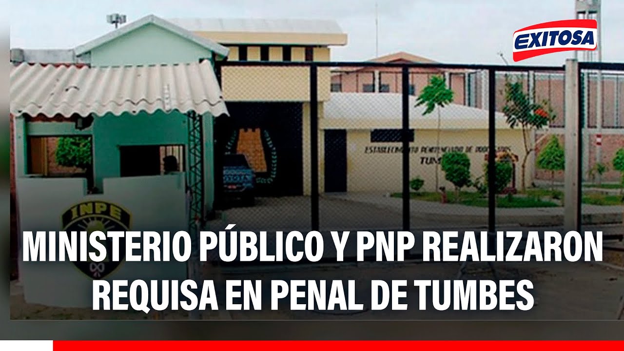 🔴🔵 Ministerio Público y Policía Nacional realizaron requisa en Penal de Tumbes