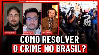 É POSSÍVEL RESOLVER O CRIME ORGANIZADO NO BRASIL?