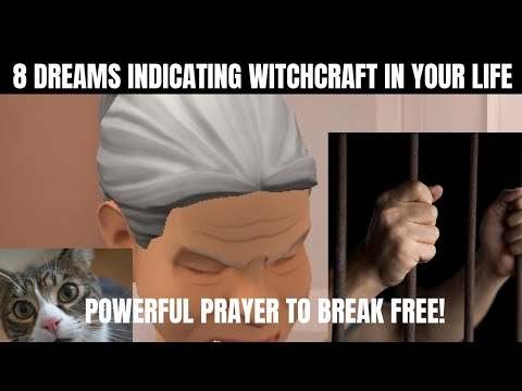 8 DREAMS INDICATING WITCHCRAFT ACTIVITIES IN YOUR LIFE + POWERFUL PRAYERS TO BREAK FREE