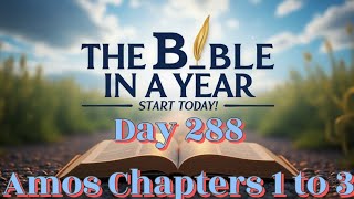 Bible in a Year Day 288 | Amos 1–3 – God’s Justice and the Call to Hear His Voice