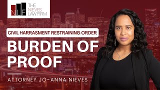 Burden Of Proof In A Civil Harassment Restraining Order | Oakland Restraining Order Lawyers
