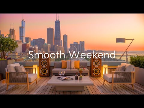 Smooth Weekend | Groovige Klänge für das Beste aus deinen freien Tagen