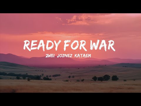 2WEI, Joznez, Kataem - Ready For War (Lyrics) | 15min Version