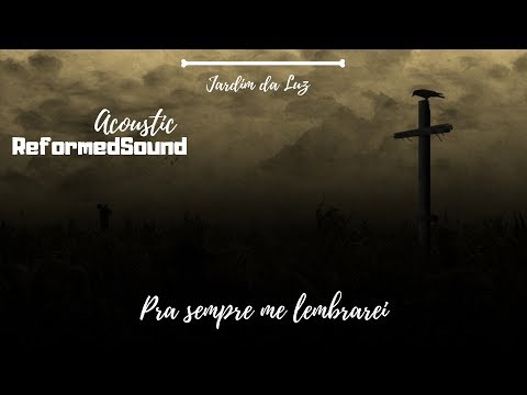 Pra Sempre Me Lembrarei - Reformed Sound