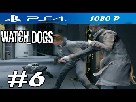 Watch Dogs - Walkthrough Part 6 - PS4 Gameplay [ HD ]