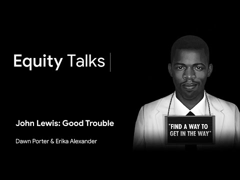 Erika Alexander & Dawn Porter | John Lewis: Good Trouble | Equity Talks