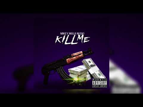 Mikey Mula Ft. Nuski - Kill Me