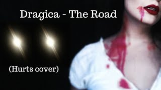 Dragica - The Road (Hurts cover)
