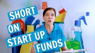 Don't Have Enough Money to Run a Cleaning Business