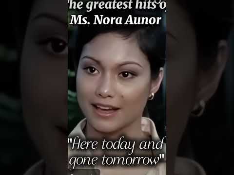 Nora Aunor Greatest Hits Here Today and Gone Tomorrow