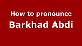 How to pronounce Barkhad Abdi