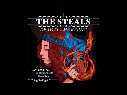 The Steals - Dead Flames Rising (Uschi Classen Piano Rub)