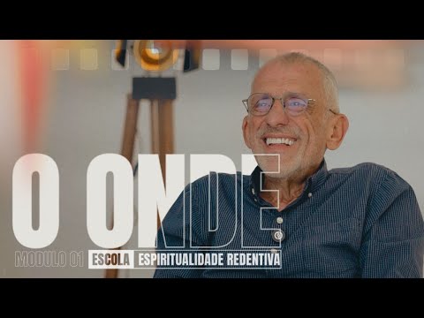 AULA BONUS - O ONDE REDENTIVO - MODULO 01 ESCOLA DE ESPIRITUALIDADE REDENTIVA