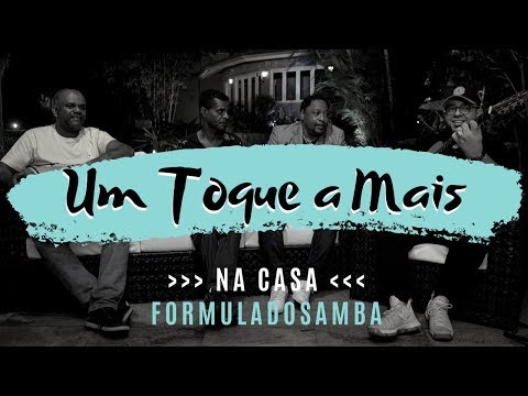 PEZINHO recebe o GRUPO UM TOQUE A MAIS na Casa Fórmula do Samba