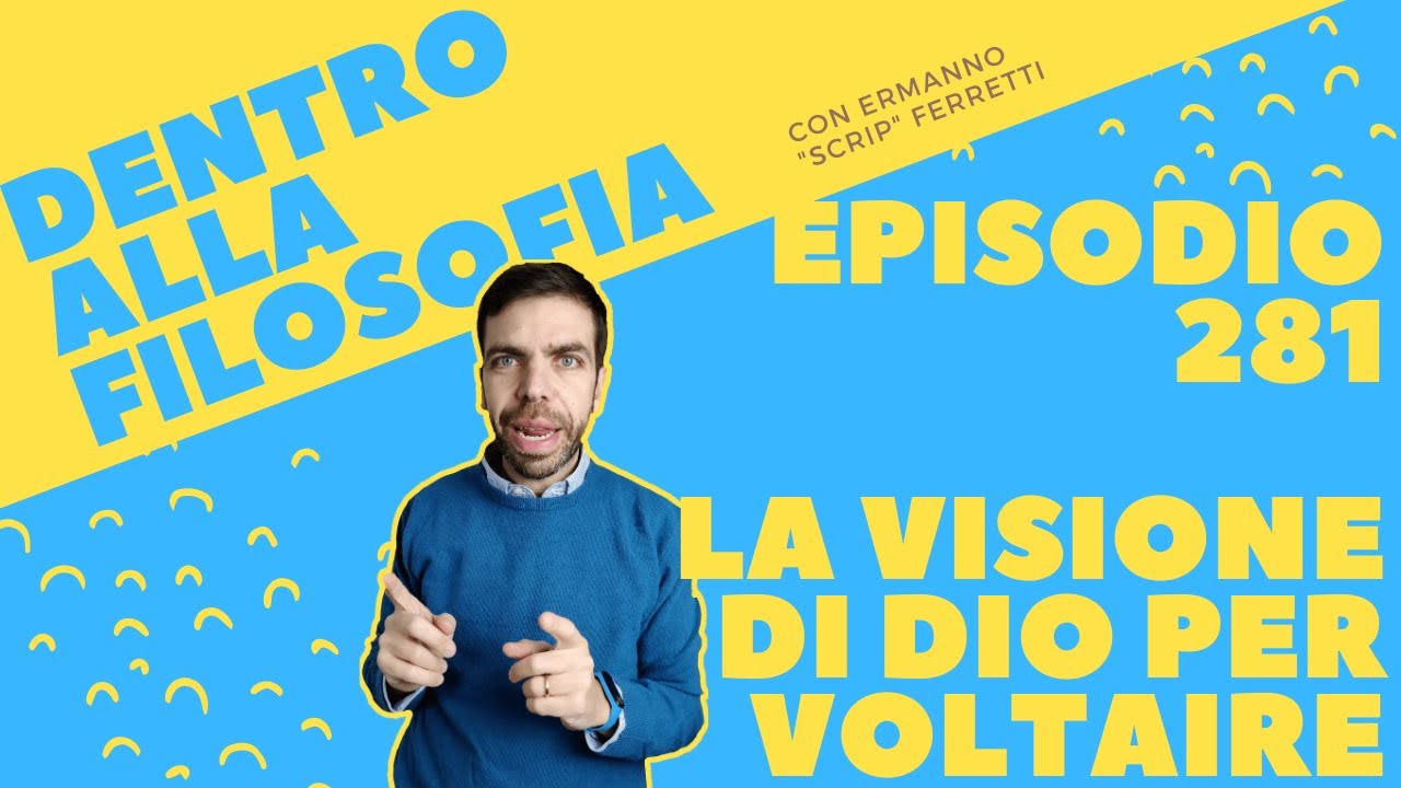 La visione di Dio per Voltaire [Dentro alla filosofia, episodio 281]