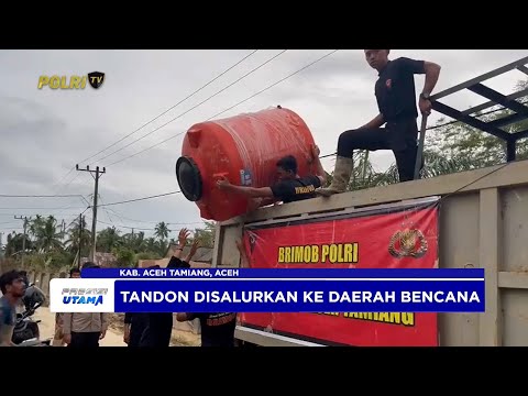 POLRI SALURKAN 627 TANDON AIR BERSIH UNTUK WARGA TERDAMPAK BENCANA SUMATERA