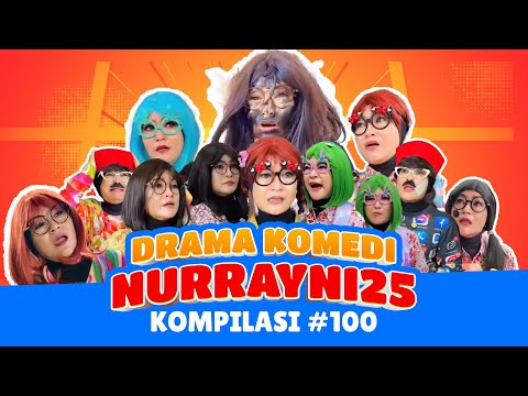 PART 100 | NURRAYNI25 COMEDY DRAMA COMPILATION