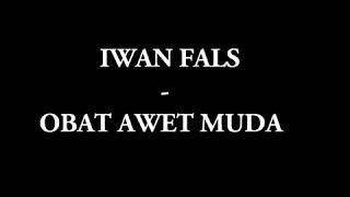 Download lagu obat awet muda-iwan fals lyrics mp3