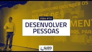 Vídeo #14 - Desenvolver Pessoas - Gestão de Pessoas