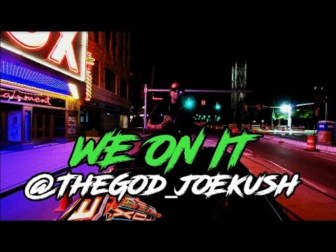TheGod Joe Kush - We On It