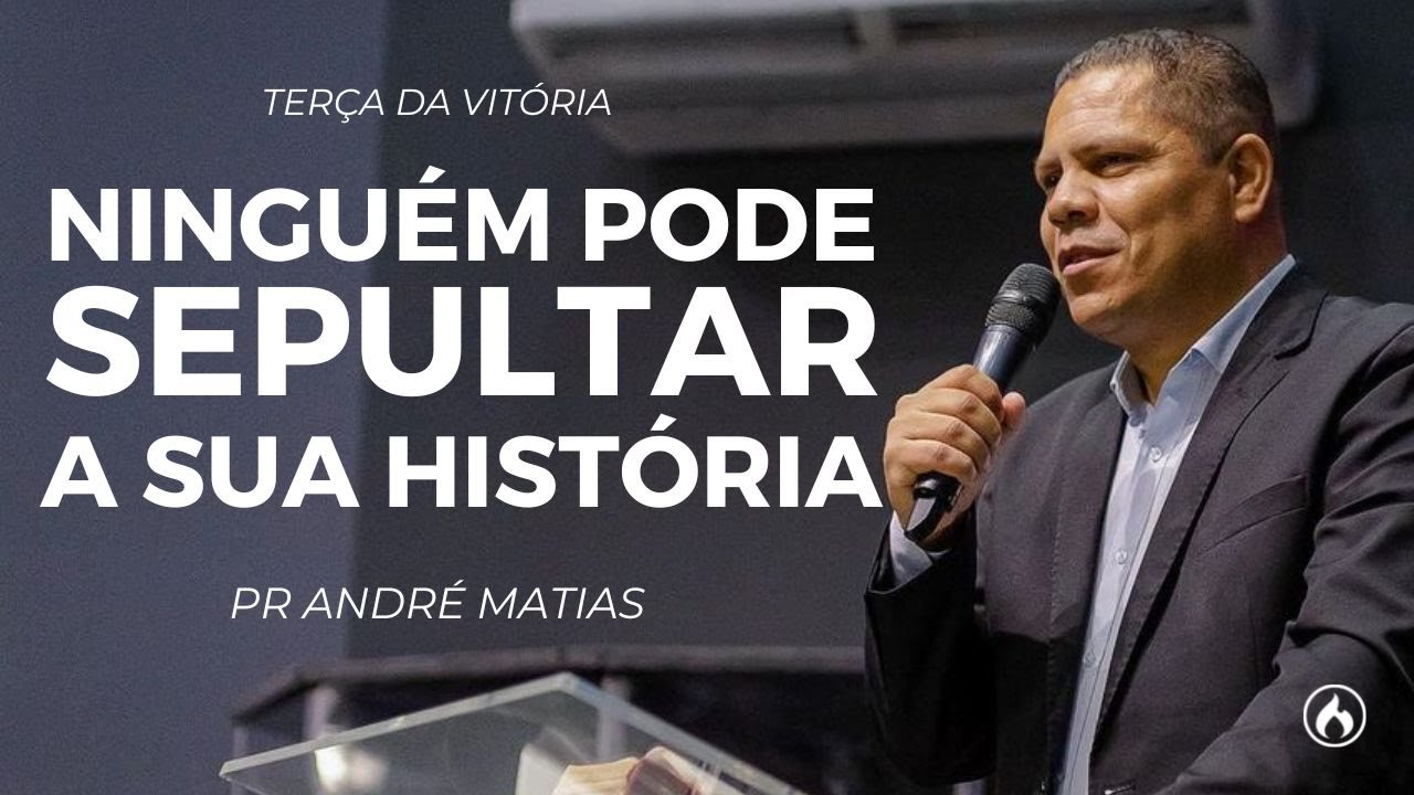 NINGUÉM PODE SEPULTAR A TUA HISTÓRIA | Pr. André Matias