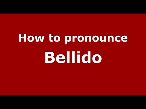 How to pronounce Bellido