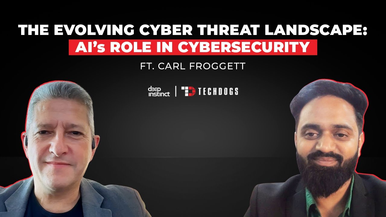TechDogs-"Carl Froggett, CIO At Deep Instinct On Cybersecurity In The AI Era"