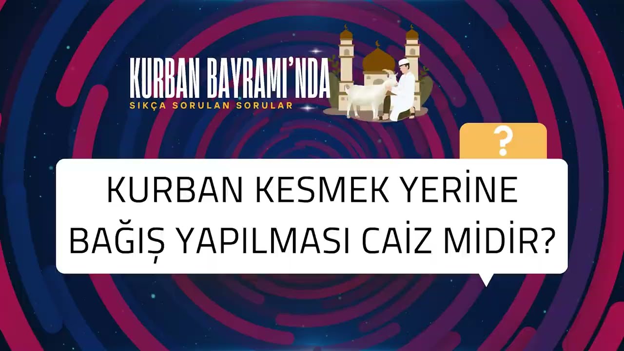 Kurban kesmek yerine bağış yapılması caiz midir?