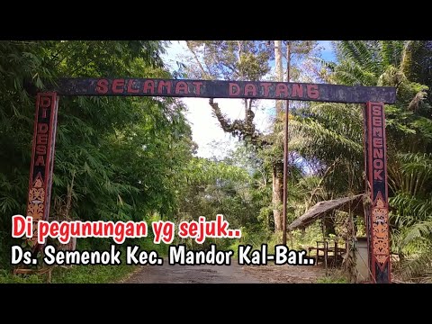 Perjalanan dari Sebadu menuju desa Semenok kabupaten Landak | Pemandangan yang indah dan asri