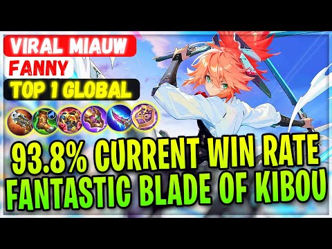 93.8% Current Win Rate Fantastic Blade of Kibou [ Top 1 Global Fanny ] Viral Miauw - Mobile Legends
