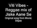 Viti Vibes Reggae Mix Of Jiske Ane Se
